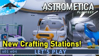 Many New Crafting Stations  Astrometica  Playtest  s01 e04 [upl. by Derian]