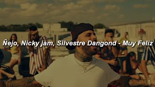 Ñejo Nicky Jam Silvestre Dangond  Muy Feliz Remix 🔥 LETRA [upl. by Lainahtan]