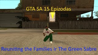 GTA SA Mission playtroughas 15 epizodasReuniting the Families ir The Green Sabre [upl. by Leseil248]