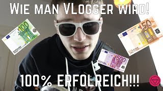 WIE MAN VLOGGER WIRD 100 ERFOLGREICH Deutsch [upl. by Arihppas784]