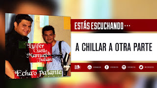 A Chillar A Otra Parte Luifer Cuello Y Manuel Julián  Audio [upl. by Laks]