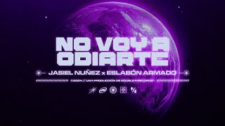 No Voy A Odiarte  Jasiel Nuñez Eslabón Armado Lyric Video [upl. by Power]