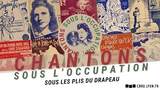 Chantons Sous LOccupation  Sous les plis du drapeau [upl. by Dualc314]