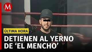 Reportan detención del yerno de El Mencho en Estados Unidos habría fingido su muerte [upl. by Blisse]