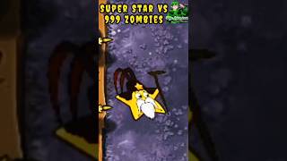 Super Star Vs 999 Zombies  Plants Vs Zombies shorts PVZ pvz2 Pvzhack PVZmod pvz3 PVZ4 [upl. by Tnecnivleahcim783]