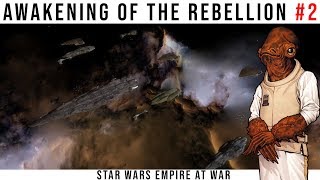 THE MON CALAMARI JOIN THE FIGHT Ep 2  Awakening of the Rebellion Empire at War Mod [upl. by Harv908]