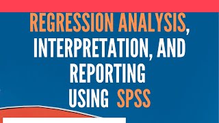 Regression Analysis Using SPSS  Analysis Interpretation and Reporting [upl. by Rhona32]