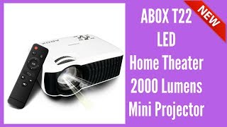 Best NEW ABOX T22 LED Home Theater 2000 Lumens Mini Projector 2017 [upl. by Sella718]