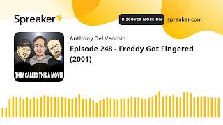 Episode 248  Freddy Got Fingered 2001 [upl. by Aliet]