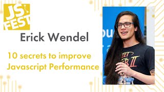 10 secrets to improve Javascript Performance Erick Wendel JS Fest 2019 Autumn [upl. by Hatty]