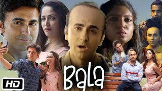 Bala Full Movie  Ayushmann Khurrana  Yami Gautam  Bhumi Pednekar  Review amp Facts HD [upl. by Jacenta]