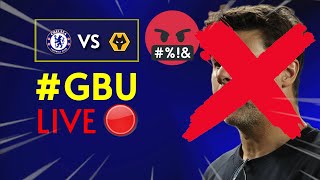 POCH OUT NOW  CHELSEA VS WOLVES 21 MATCH REACTION  GBU LIVE [upl. by Ev372]