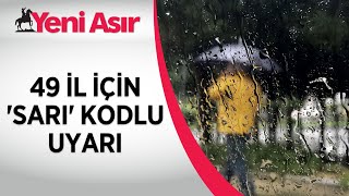 Meteorolojiden 49 il için sarı kodlu uyarı [upl. by Sadirah]