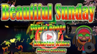 Beautiful Sunday  Daniel Boone  kitaotao Reggae Karaoke version [upl. by Nakasuji]