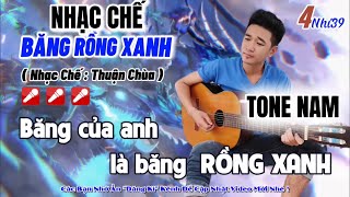 Karaoke Băng Rồng Xanh  Tone Nam  Thuận Chùa Nhạc Chế Đời Hay Nhất Trên Đời [upl. by Lehteb]