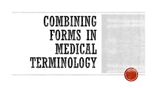 Combining Forms in Medical Terminology [upl. by Swarts336]