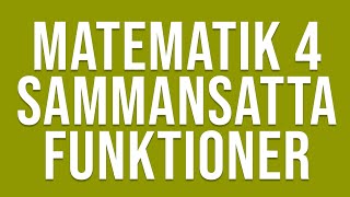 Matematik 4  Funktioner  Sammansatta funktioner [upl. by Sollie99]