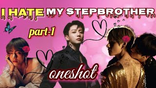 I hate my stepbrother 🔥 taekook oneshot hindi dubbed💗part1💗 taekook kdrama [upl. by Jt]