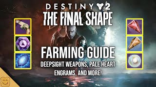 Destiny 2 The Final Shape Farming Guide  Deepsight Weapons Pale Heart Engrams and More [upl. by Penman]