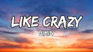 Jimin  Like Crazy Lyrics [upl. by Bowne656]