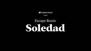 Escape Room Soledad  La soledad no se ve se siente [upl. by Ihc]