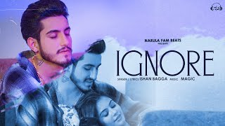 IGNORE  ISHAN BAGGA  MAGIC  MANYA  SAM NARULA  Narula Fam Beats  Latest Punjabi Songs 2022 [upl. by Eninnaj]