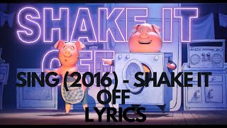 Sing 2016  Shake It Off Lyrics [upl. by Lamdin406]