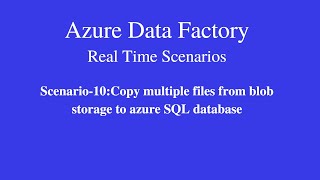 Scenario10 Copy multiple files from blob storage to azure Sql database [upl. by Charlean205]