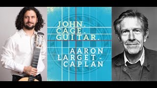 John Cage Guitar – Aaron LargetCaplan [upl. by Renaxela64]