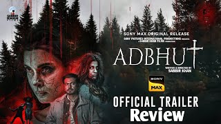 Adbhut Trailer Review In Hindi  Nawazuddin Siddiqui  Horror Movie  Bollywood  Sabbir Khan [upl. by Iey]