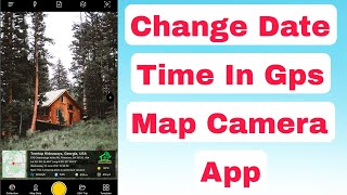 Change date and time in gps map camera app [upl. by Eitisahc]