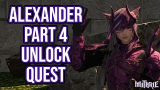 FFXIV 30 0758 Alexander Raid 4 Unlock Quest [upl. by Molton]