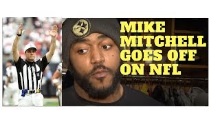 Steelers Mike Mitchell goes OFF on NFL [upl. by Amyas]