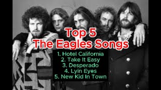 5 Most Popular Songs of the EAGLES Music Group [upl. by Brigit]