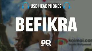 befikra bhi hona zaroori hai ︳befikra song 8d audio（8D Active Music） [upl. by Conners]