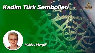 Kadim Türk Sembolleri  Mahiye Morgül [upl. by Atat]