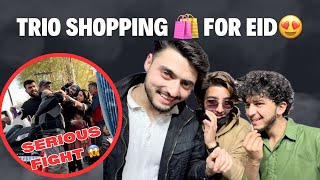 Trio Shopping 🛍️ For Eid 🌙 Serious Fight😱😳  IRSHAD MANZOOR [upl. by Yetti175]