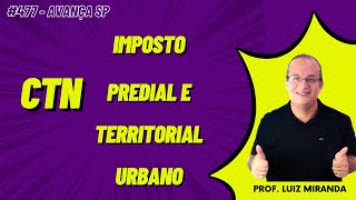 477  CTN  Imposto Predial e Territorial Urbano IPTU avançasp [upl. by Aihtekal]