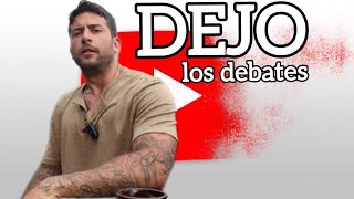 DEJO LOS DEBATES Abandono los debates [upl. by Yeliak]