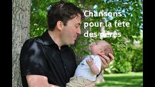 Chansons pour la fête des pères [upl. by Eycal]