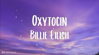 Billie Eilish  Oxytocin Lyrics [upl. by Japha]