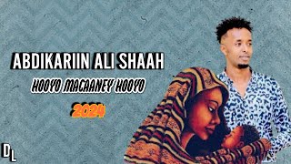 ABDIKARIIN ALI SHAAH  HOOYO MACAAN  OFFICIAL LYRICS [upl. by Aciras]