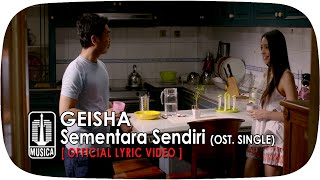 Geisha  Sementara Sendiri OST SINGLE  Official Lyric Video [upl. by Assiruam509]