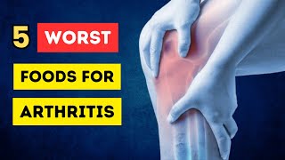 5 WORST Foods for Arthritis amp Joint Pain [upl. by Schalles]