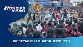 Idartes destinará 2 mil millones para las becas LEP 2024  Noticias Teleamiga [upl. by Guinna]