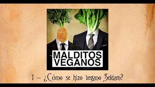 1  ¿Cómo se hizo vegano Sekiam  Malditos Veganos el podcast [upl. by Tarsuss]