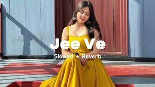 Jee Ve Slowed  Reverb Shipra Goyal  Dilpreet Dhillon  Black Lofis  2024 [upl. by Caesar704]