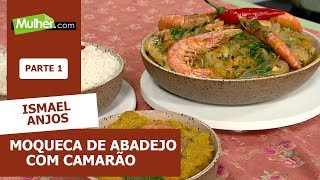 Moqueca de Abadejo com Camarão  Chef Ismael Anjos  11032020 P1 [upl. by Macgregor]