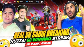 Real Sk Sabir Breaking 68 Winning Streak of Huzzai Angry On Me 😱  Garena Free Fire Max [upl. by Eikram]