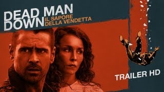 Dead Man Down Il sapore della vendetta  Trailer Ufficiale HD [upl. by Bergmans]